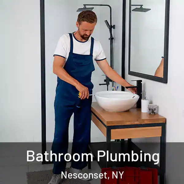  Bathroom Plumbing Nesconset, NY