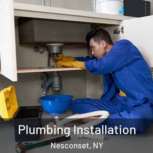  Plumbing Installation Nesconset, NY