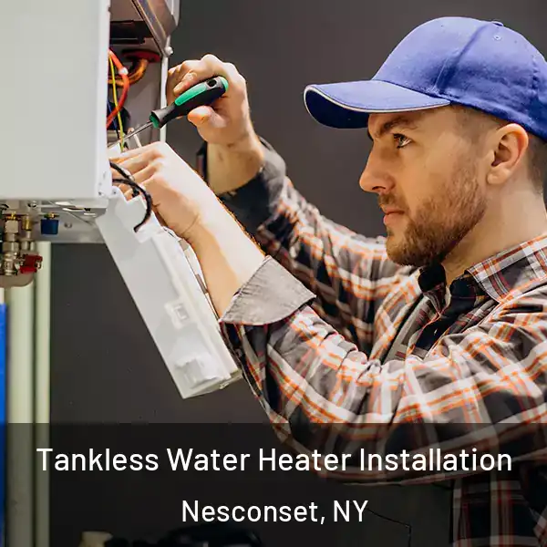  Tankless Water Heater Installation Nesconset, NY