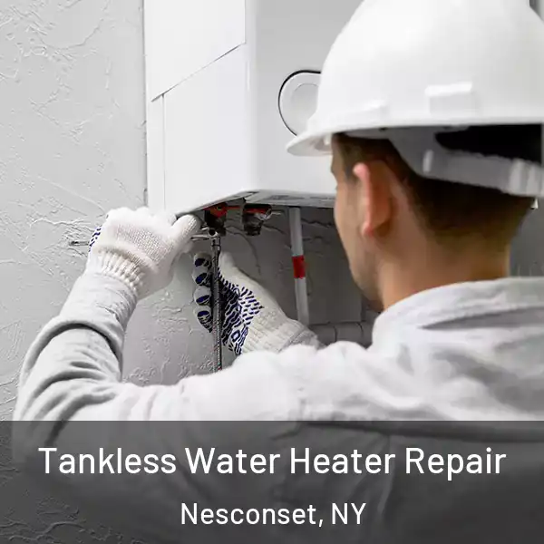  Tankless Water Heater Repair Nesconset, NY